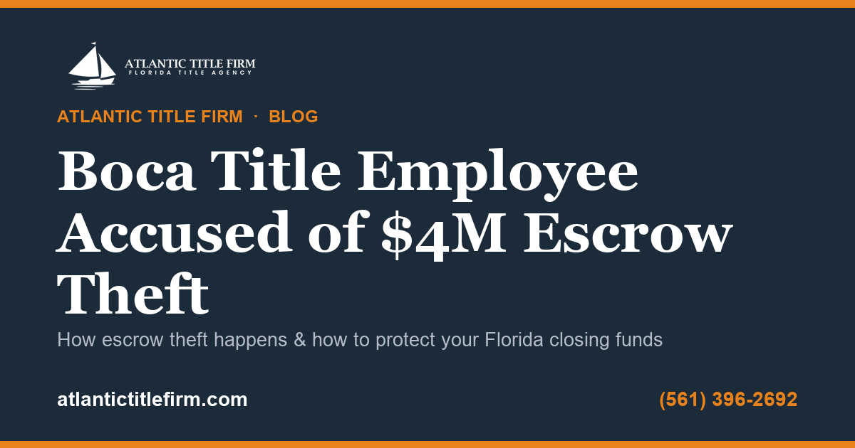 Boca Raton title company employee accused of stealing $4 million from escrow accounts