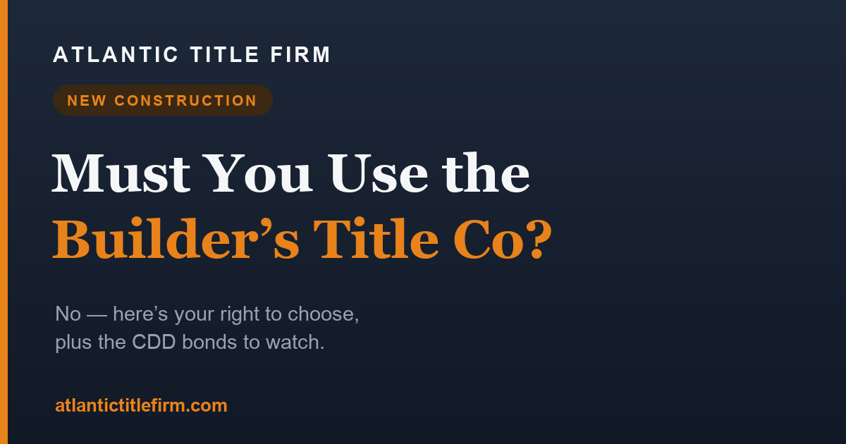 Do You Have to Use the Builder's Title Company in Florida?