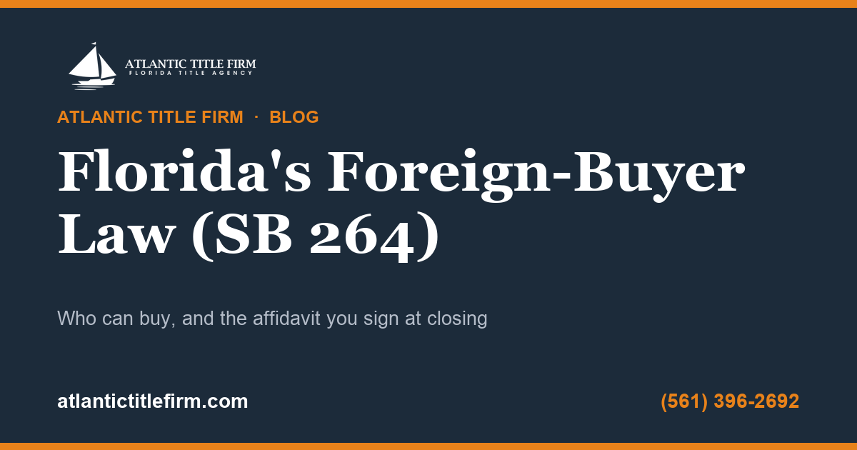 Florida's Foreign-Buyer Law (SB 264): The Affidavit You Sign at Closing