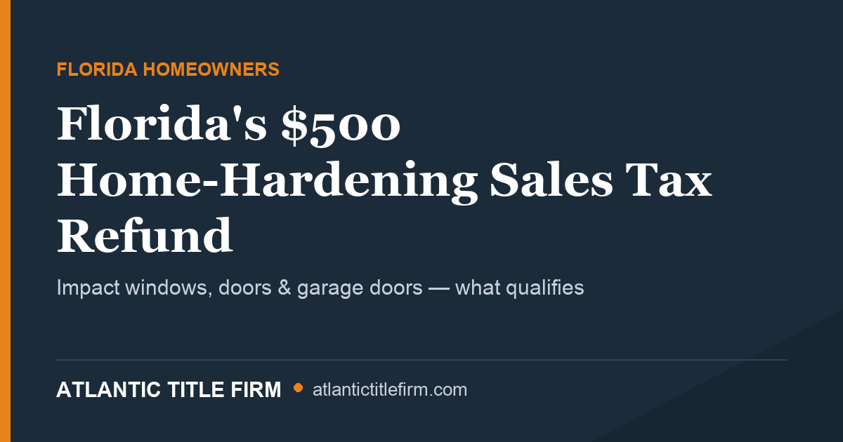 Florida's $500 home-hardening sales tax refund for impact windows, doors, and garage doors