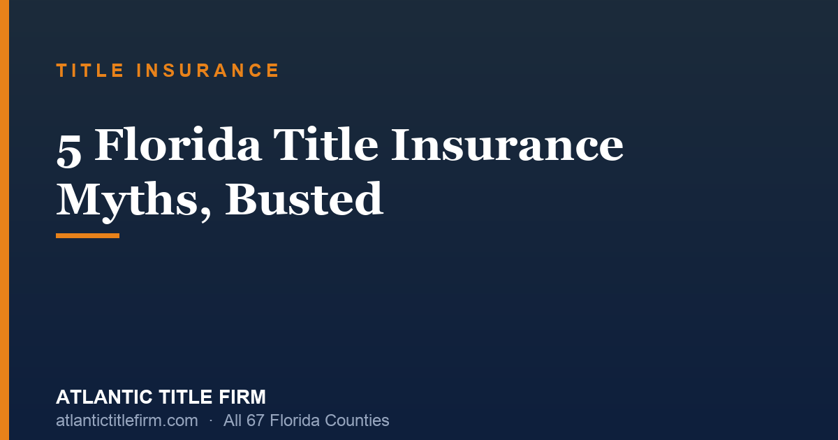 5 Florida Title Insurance Myths, Busted