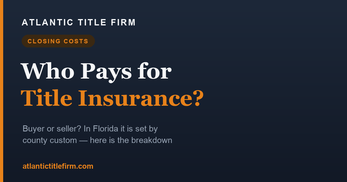 Who Pays for Title Insurance in Florida — Buyer or Seller?